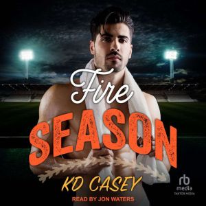 Fire Season, KD Casey