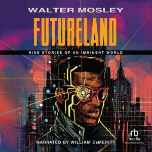 Futureland, Walter Mosley