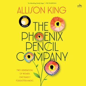 The Phoenix Pencil Company: A Novel