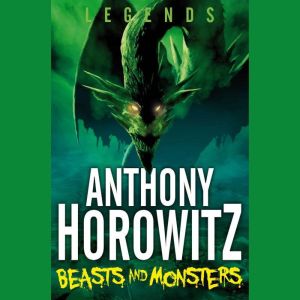 Beasts and Monsters, Anthony Horowitz