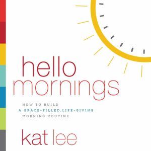 Hello Mornings, Kat Lee