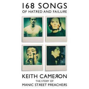 168 Songs of Hatred and Failure: A History of Manic Street Preachers