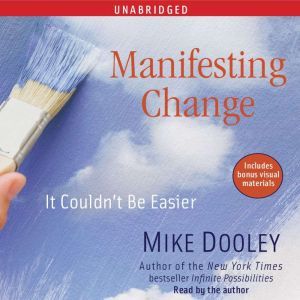 Manifesting Change, Mike Dooley