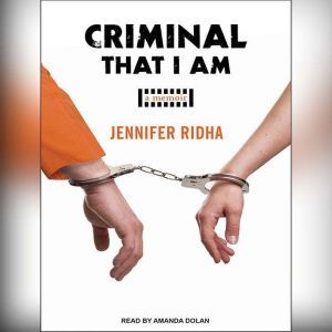 Criminal That I Am, Jennifer Ridha