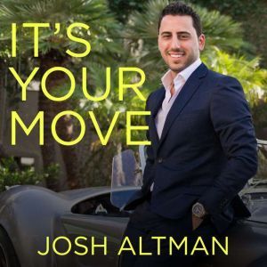 Its Your Move, Josh Altman