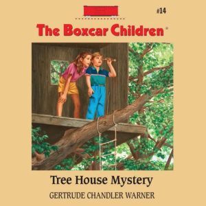 Tree House Mystery, Gertrude Chandler Warner