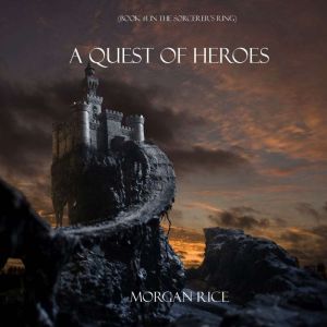 A Quest of Heroes Book 1 in the Sor..., Morgan Rice