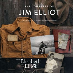 The Journals of Jim Elliot, Elisabeth Elliot