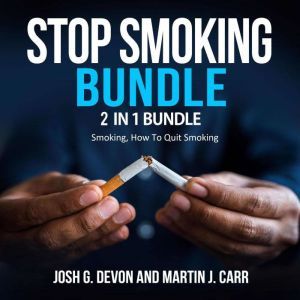 Stop Smoking Bundle 2 in 1 Bundle, S..., Josh G. Devon and Martin J. Carr