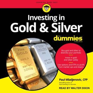 Investing in Gold  Silver For Dummie..., CFP Mladjenovic