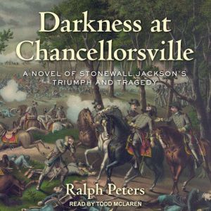 Darkness at Chancellorsville, Ralph Peters
