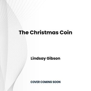 The Christmas Coin, Lindsay Gibson