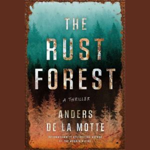 The Rust Forest, Anders de la Motte