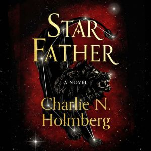Star Father, Charlie N. Holmberg