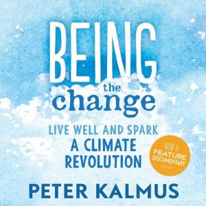 Being the Change, Peter Kalmus