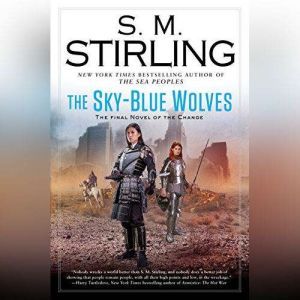 The SkyBlue Wolves, S. M. Stirling