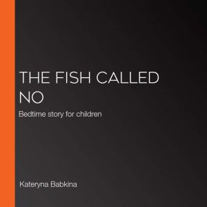 The fish called No, Kateryna Babkina