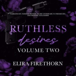 Ruthless Desires Volume Two: A dark WhyChoose romance