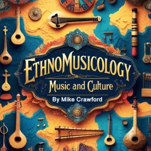 Ethnomusicology: Music and Culture