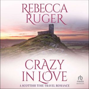 Crazy in Love, Rebecca Ruger