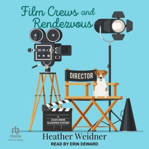 Film Crews and Rendezvous, Heather Weidner