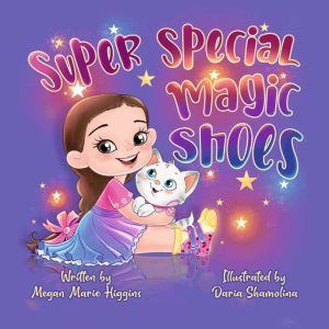 Super Special Magic Shoes, Megan Marie Higgins