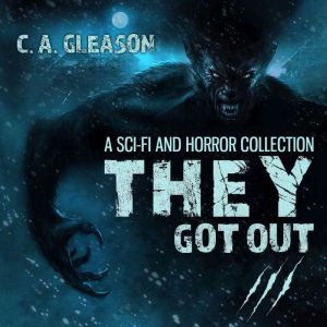They Got Out 3: A Sci-Fi and Horror Collection