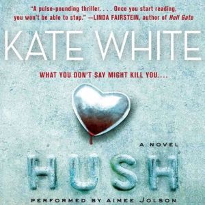 Hush, Kate White