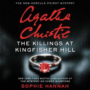 The Killings at Kingfisher Hill: The New Hercule Poirot Mystery, Sophie Hannah