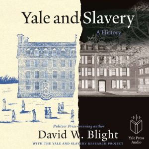 Yale and Slavery, David W. Blight