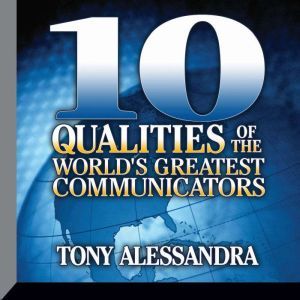 Ten Qualities of The Worlds Greatest..., Tony Alessandra