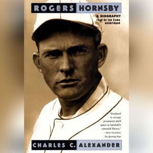 Rogers Hornsby, Charles C. Alexander