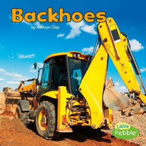 Backhoes, Kathryn Clay