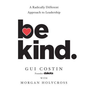 Be Kind, Gui Costin