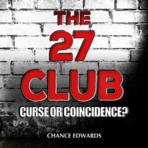 The 27 Club Curse or Coincidence?, Chance Edwards