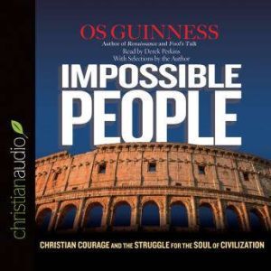 Impossible People, Os Guinness