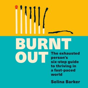Burnt Out, Selina Barker