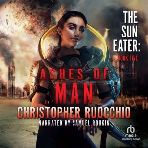 Ashes of Man, Christopher Ruocchio