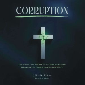 Corruption, John Uka