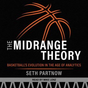 The Midrange Theory, Seth Partnow