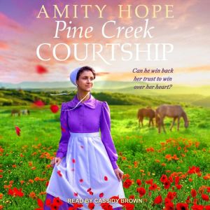 Pine Creek Courtship, Amity Hope