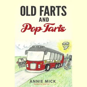 Old Farts and Pop Tarts, Annie Mick