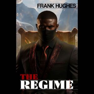 The Regime, Frank Hughes
