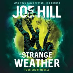 Strange Weather: Four Novellas, Joe Hill