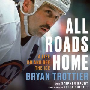 All Roads Home, Bryan Trottier