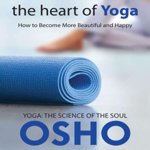 The Heart of Yoga, OSHO