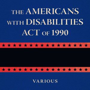 The Americans with Disabilities Act o..., Various