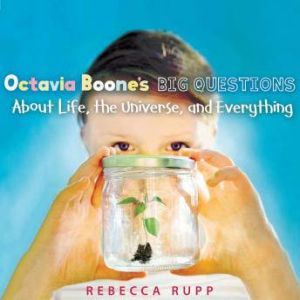 Octavia Boones Big Questions About L..., Rebecca Rupp