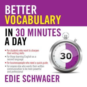 Better Vocabulary in 30 Minutes a Day, Edie Schwager