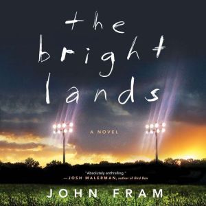 The Bright Lands, John Fram